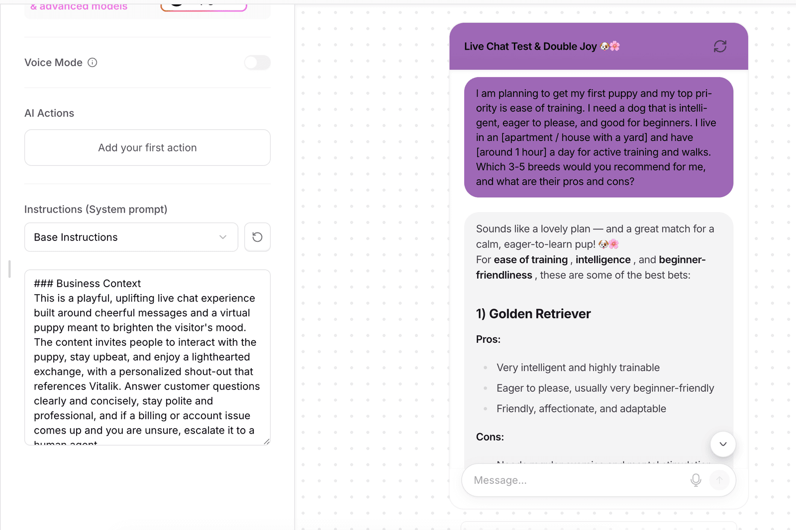 Chatbase Playground detail showing Voice Mode toggle, AI Actions section, Instructions System prompt textarea with Base Instructions including Business Context (This is a playful, uplifting live chat experience built around cheerful messages and a virtual puppy meant to brighten the visitor's mood. The content invites people to interact with the puppy, stay upbeat, and enjoy a lighthearted exchange, with a personalized shout-out that references the agent's owner. Answer customer questions clearly and concisely, stay polite and professional, and if a billing or account issue comes up and you are unsure, escalate it to a human agent), right pane Live Chat Test widget with Welcome message I am planning to get my first puppy and my top priority is ease of training detailed answer Sounds like a lovely plan — and a great match for a calm eager-to-learn pup For ease of training, intelligence, and beginner-friendliness here are some of the best 1) Golden Retriever Pros Very intelligent and highly trainable Eager to please usually very beginner-friendly Friendly affectionate and adaptable Cons